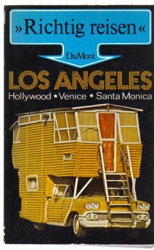 Los Angeles: Hollywood, Beverly Hills, Venice, Santa Monica (DuMont Richtig Reisen)