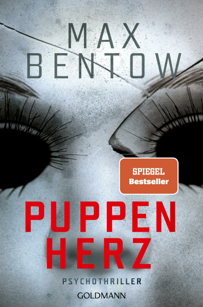 Puppenherz: Psychothriller - Atemlos schnell, verstörend raffiniert - der neue Thriller von SPIEGEL-Bestsellerautor Max Bentow (Ein Fall für Carlotta Weiss und Nils Trojan, Band 3)