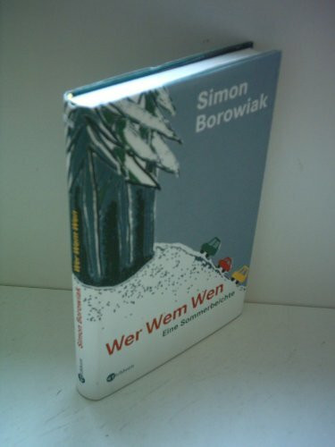 Wer Wem Wen. Eine Sommerbeichte