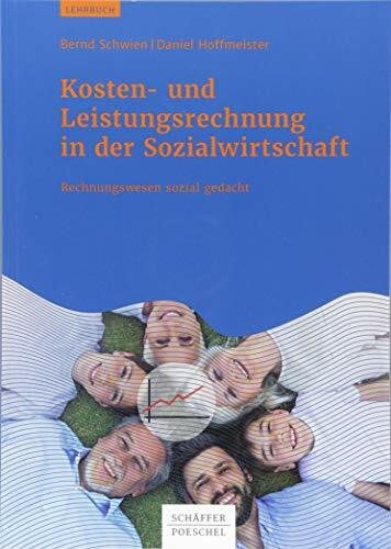 Kosten- und Leistungsrechnung in der Sozialwirtschaft: Rechnungswesen sozial gedacht