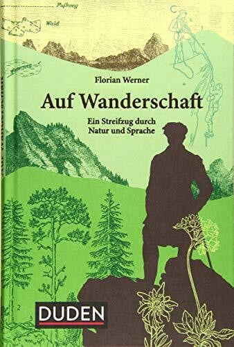 Auf Wanderschaft: Ein Streifzug durch Natur und Sprache