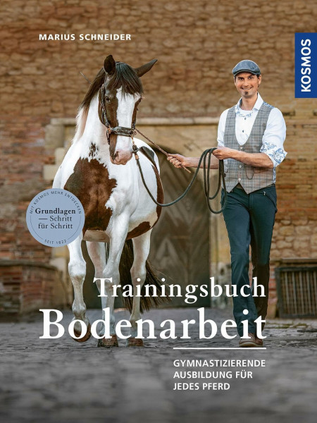 Trainingsbuch Bodenarbeit: Gymnastizierende Ausbildung für jedes Pferd