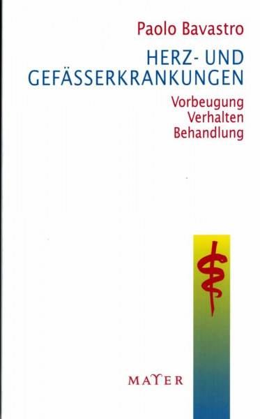 Herz- und Gefässerkrankungen: Vorbeugen - Verhalten - Behandlung