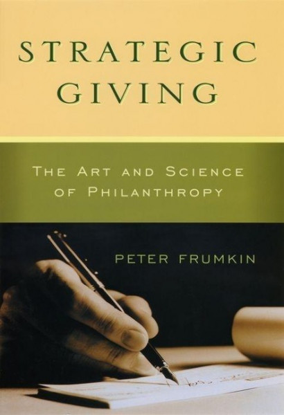 Frumkin, P: Strategic Giving - The Art and Science of Philan