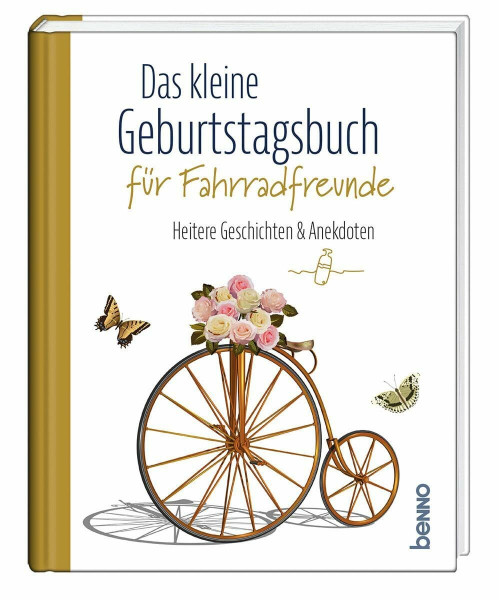Das kleine Geburtstagsbuch für Fahrradfreunde: Heitere Geschichten & Anekdoten