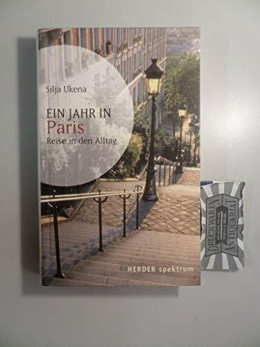 Ein Jahr in Paris: Reise in den Alltag (HERDER spektrum)