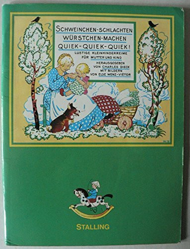 Schweinchen schlachten, Würstchen machen, Quiek, Quiek, Quiek. Lustige Kinderreime für Mutter und Kind