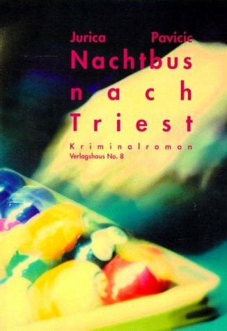 Nachtbus nach Triest. Kriminalroman