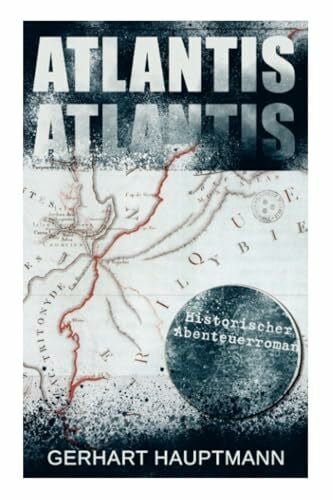 ATLANTIS (Historischer Abenteuerroman): Dystopie Klassiker