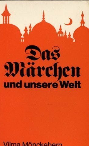 Das Märchen und unsere Welt. Erfahrungen und Einsichten