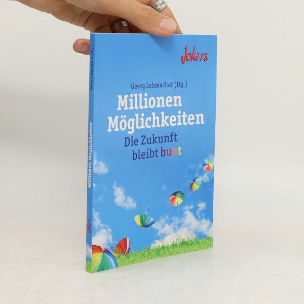 Millionen Möglichkeiten.