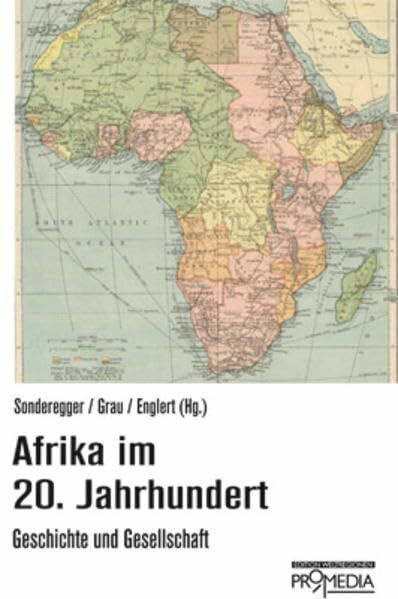 Afrika im 20. Jahrhundert: Geschichte und Gesellschaft