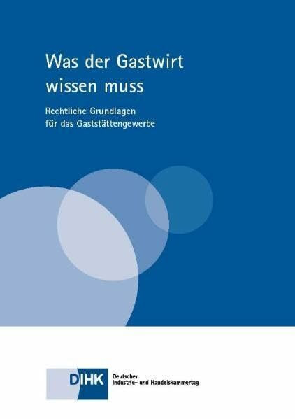 Was der Gastwirt wissen muss: Rechtliche Grundlagen für das Gaststättengewerbe