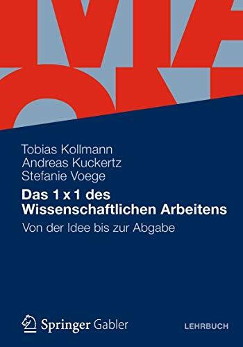 Das 1 x 1 des Wissenschaftlichen Arbeitens: Von der Idee bis zur Abgabe (German Edition)