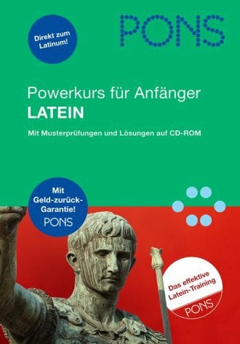 PONS Powerkurs für Anfänger Latein: Mit Musterprüfungen und Lösungen auf CD-ROM