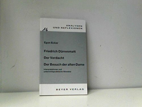 Analysen und Reflexionen, Bd.16, Friedrich Dürrenmatt 'Der Verdacht'; 'Der Besuch der alten Dame'
