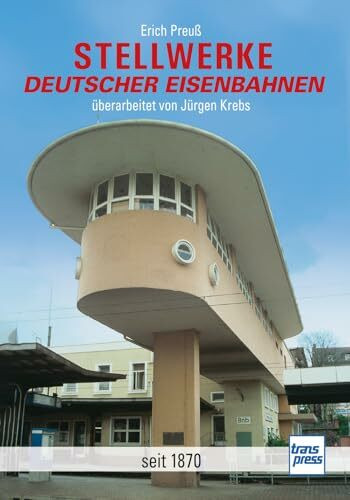 Stellwerke deutscher Eisenbahnen seit 1870 - von mechanischen Stellwerken zu elektronischen Zentralstellwerken: Fachwissen für Eisenbahn-Fans