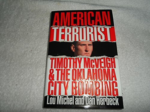 American Terrorist: Timothy McVeigh and the Oklahoma City Bombing