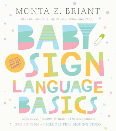 Baby Sign Language Basics: Early Communication for Hearing Babies and Toddlers: Early Communication for Hearing Babies and Toddlers, 3rd Edition