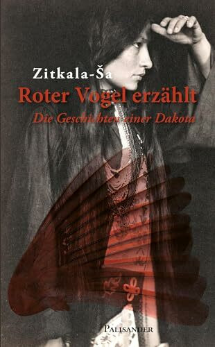 Roter Vogel erzählt: Die Geschichten einer Dakota: Erzählungen einer Dakota