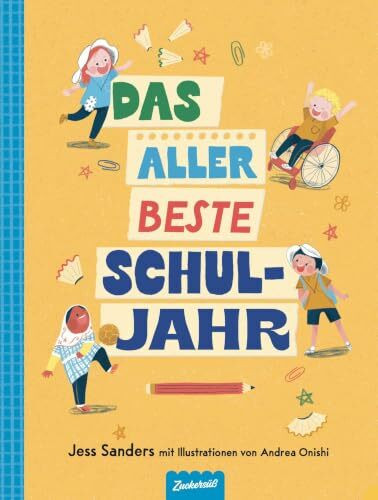 Das allerbeste Schuljahr: Ideal für die 1. Klasse: Ein großartiges Kinderbuch für Mädchen und Jungen zur Einschulung und zum Schulanfang. Für Schulkinder ab 6 Jahren.