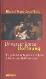 Unverschämte Hoffnung. Ein geistlicher Begleiter durch die Advents- und Weihnachtszeit
