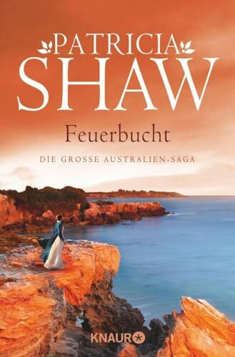 Feuerbucht: Die große Australien-Saga (Die Mal-Willoughby-Reihe, Band 1)