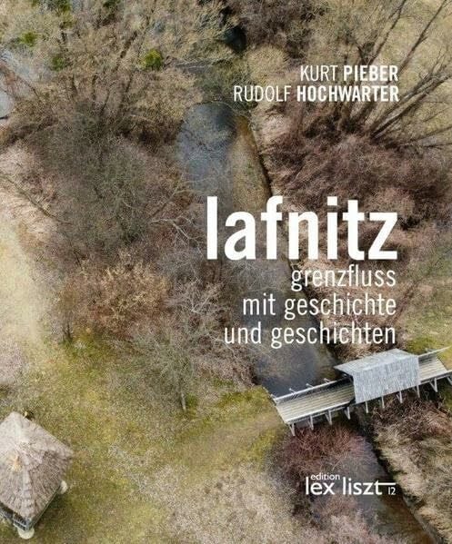 Lafnitz: Grenzfluss mit Geschichte und Geschichten