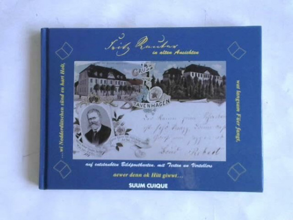Fritz Reuter in alten Ansichten. Auf entstaubten Bildpostkarten, mit Texten un Vertellers