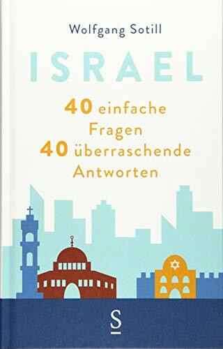 Israel: 40 einfache Fragen. 40 überraschende Antworten