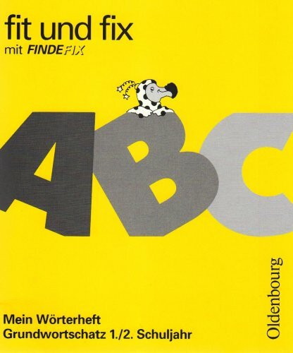 Fit und fix mit Findefix: Mein Wörterheft - Grundwortschatz 1./2. Schuljahr