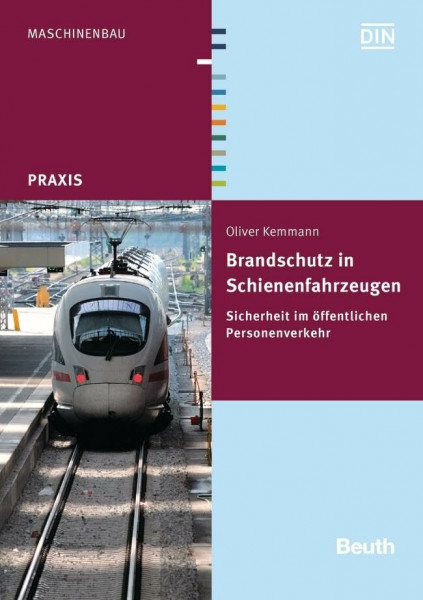 Brandschutz in Schienenfahrzeugen: Sicherheit im öffentlichen Personenverkehr (DIN Media Praxis)