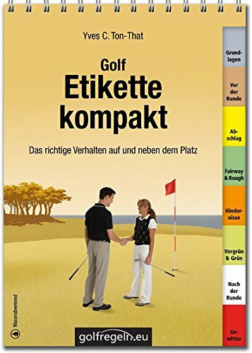 Golfetikette kompakt: Das richtige Verhalten auf und neben dem Platz