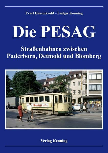 Die PESAG: Straßenbahnen zwischen Paderborn, Detmold und Blomberg