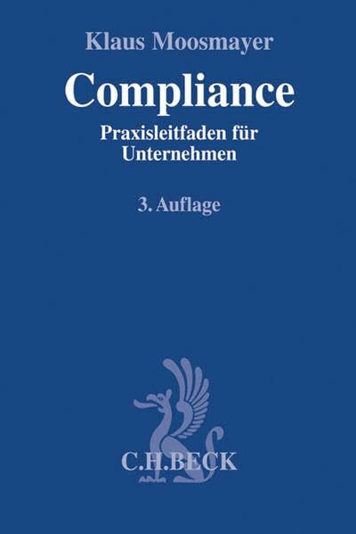 Compliance: Praxisleitfaden für Unternehmen (Compliance für die Praxis)