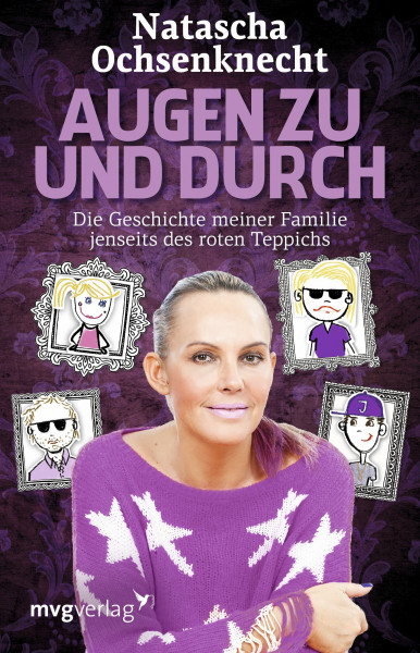 Augen zu und durch: Die Geschichte meiner Familie jenseits des roten Teppichs