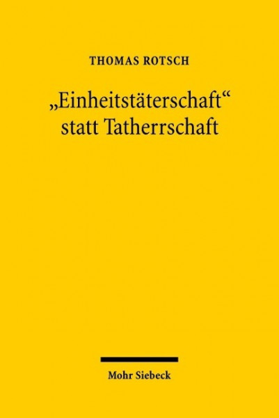 "Einheitstäterschaft" statt Tatherrschaft