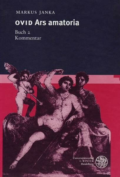 Ovid: Ars Amatoria, Buch 2. Kommentar (Wissenschaftliche Kommentare zu griechischen und lateinischen Schriftstellern)