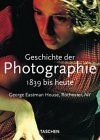 George Eastman House, Rochester, NY: Geschichte der Fotografie 1839 bis heute (Klötze)