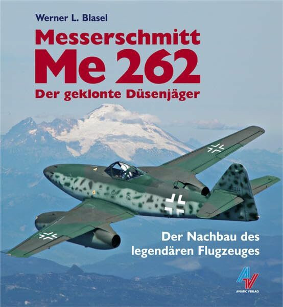Messerschmitt Me 262: Der geklonte Düsenjäger