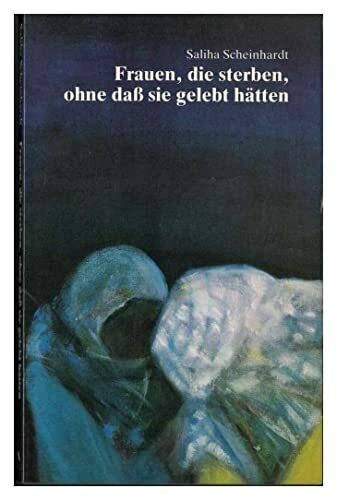 Frauen, die sterben, ohne dass sie gelebt hätten