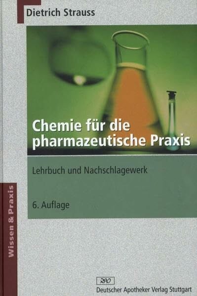 Chemie für die pharmazeutische Praxis: Lehrbuch und Nachschlagewerk (Wissen und Praxis)