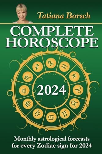 Complete Horoscope 2024: Monthly Astrological Forecasts for Every Zodiac Sign for 2024 Complete Horoscope 2024: Monthly Astrological Forecasts for Every Zodiac Sign for 2024