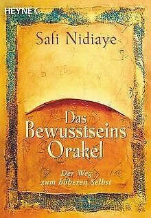 Das Bewusstseinsorakel. Der Weg zum höheren Selbst