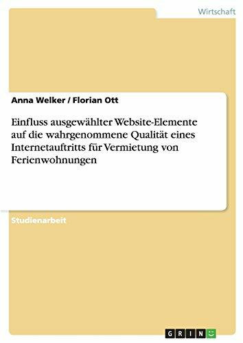 Einfluss ausgewählter Website-Elemente auf die wahrgenommene Qualität eines Internetauftritts für Vermietung von Ferienwohnungen