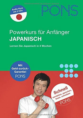 PONS Power-Sprachkurs für Änfänger Japanisch. Buch und 2 Audio-CDs: Lernen Sie Japanisch in 4 Wochen