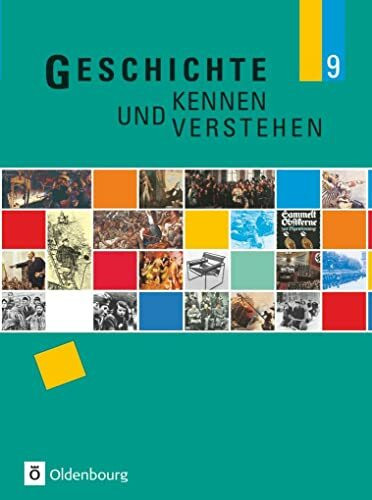 Geschichte kennen und verstehen - Realschule Bayern - 9. Jahrgangsstufe: Schülerbuch