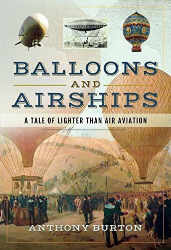 Pen & Sword Aviation Balloons And Airships, A Tale Of Lighter Than Air Aviation
