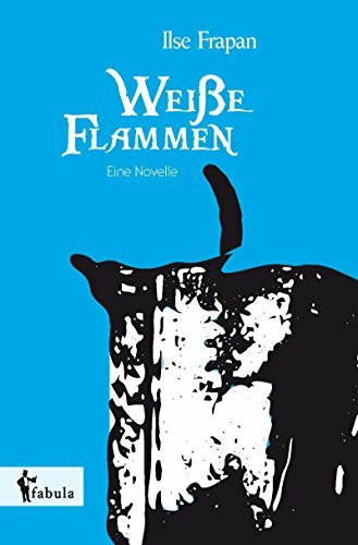 Weiße Flamme. Eine Novelle