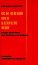 Ich gehe ins Leben ein. Letzte Gespräche der Heiligen von Lisieux